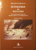 Duinkerke En Dynamo - De Evacuatie Aan De Hand Van Scheepswrakken Voor De Belgische Kust - Door T. Termote - 2000 - Oorlog 1939-45