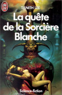 La Quête De La Sorcière Blanche - Tanith Lee - J'ai Lu