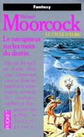 Le Cycle D'elric Tome 3 - Le Navigateur Sur Les Mers Du Destin - Michael Moorcock - Presses Pocket