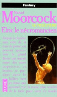 Le Cycle D'elric Tome 4 - Elric, Le Nécromancien - Michael Moorcock - Presses Pocket
