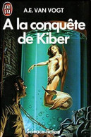 À La Conquête De Kiber - Van Vogt A-E - J'ai Lu