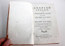 L'ESPION ANGLOIS Ou CORRESPONDANCE SECRETE ENTRE MILORD ALL'EYE Et M. ALL'EAR 1783 T6, ANCIEN LIVRE DE COLLECTION (R.14) - 1701-1800