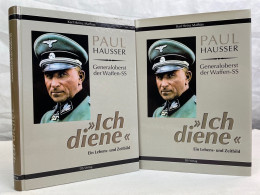 Paul Hausser : Generaloberst Der Waffen-SS ; Ich Diene - Ein Lebens- Und Zeitbild. - Biografieën & Memoires