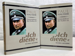 Paul Hausser : Generaloberst Der Waffen-SS ; Ich Diene - Ein Lebens- Und Zeitbild. - Biografía & Memorias