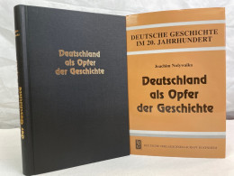 Deutschland Als Opfer Der Geschichte. - 4. Neuzeit (1789-1914)