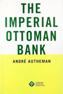 The Imperial Ottoman Bank - Andre Autheman - Europe