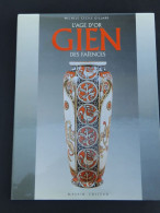 L'AGE D'OR DES FAIENCES GIEN EDT MASSIN  TRES BON ETAT - Innendekoration