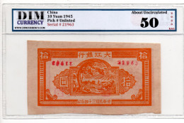 CHINA  - 10 Yuan - ( UNLISTED ) - ND 1945 - AUNC Grade 50 - China