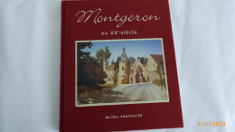 Essonnes / * MONTGERON Au XX° Siècle *  Par Michel Chancelier . - Ile-de-France