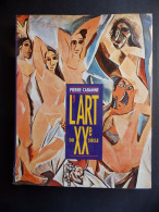 PIERRE CABANNE  L'ART DU XX SIECLE  EDDT 1982 TRES  BON ETAT - Art