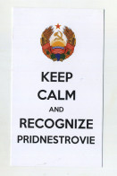 CP Neuve. Keep Calm And Recognize Pridnestrovie. Transnistrie Région Moldave Séparatiste Pro-russe, état Auto-proclamé - Moldova