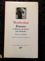 LA PLEIADE  MONTHERLANT  ROMANS  ET  OEUVRES DE FICTION NON THEATRALES EDT 1966  BON ETAT - La Pléiade