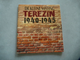 De Kleine Vesting TEREZIN - Theresienstadt 1940-1945 WO2 1997 - Weltkrieg 1939-45