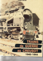 Histoire. Lucien Gauthé. Trains De Guerre Au Creusot 1940/1944. - Ferrocarril & Tranvías