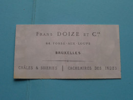 Frans DOIZE Et Cie > BRUXELLES - 64 Fosse Aux Loups ( CDV > Porcelein / Porcelaine ) Form. +/- 4,5 X 9 Cm - Visitekaartjes