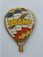 PIN'S  MONTGOLFIERE - SESAME - Montgolfières