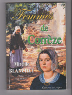 CORREZE : FEMMES DE CORREZE . Mireille BLANCHET. Préface Claude MICHELET .1982 - Limousin