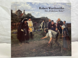 Robert Warthmüller : 1859 - 1895 ; Der Fridericus-Maler. - Schilderijen &  Beeldhouwkunst