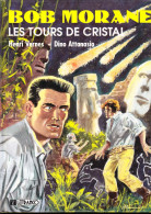 Henri Vernes / Dino Attanasio - BOB MORANE - N° 4 - " Les Tours De Cristal " - Lefrancq / Dargaud - (  E.O 1990 ) . - Bob Morane