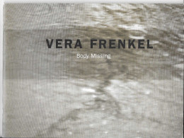VERA FRENKEL -Body Missing -Exhibition/exposition Nov. 1996 -Texte Allemand/anglais - Kultur
