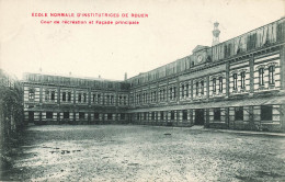 Rouen * école Normale D'institutrices * Cour De Récréation Et Façade Principale - Rouen