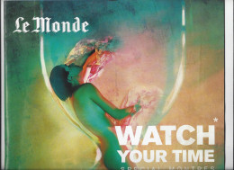 Supplément "Le Monde" Spécial Montres : Watch Your Time - Edition Européenne 2007 - Format A3 (publicité) - Mode