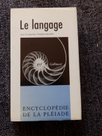 ENCYCLOPEDIE LA PLEIADE  LE LANGAGE  EDT 1973 BON ETAT - La Pléiade