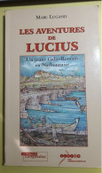 D11. Les Aventures De Lucius Un Jeune Gallo-romain En Narbonnais. - Languedoc-Roussillon