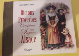 Dictons Proverbes Comptines Et Autres Sagesses D'Alsace. - Alsace