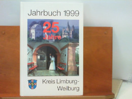 Jahrbuch Für Den Kreis Limburg - Weilburg 1999 - 25 Jahre Kreis Limburg Weilburg - Hessen