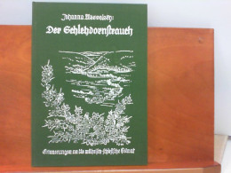 Der Schlehdornstrauch - Lieder, Gedichte Und Erzählungen über Die Verlassene Heimat : Erinnerungen An Die Mähr - Gedichten En Essays