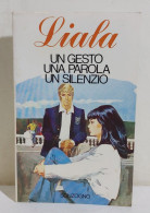 I115750 Liala - Un Gesto Una Parola Un Silenzio - Sonzogno 1980 - Novelle, Racconti