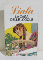 I115765 Liala - La Casa Delle Lodole - Sonzogno 1980 - Nouvelles, Contes