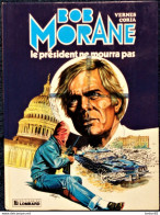 Vernes / Coria - Le Président Ne Mourra Pas - Bob Morane N° 32 - Le Lombard - ( EO 1983 ) . - Bob Morane