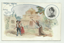 HANSEL E GRETEL ATTO III - TEATRO ALLA SCALA 1901/1902 - VIAGGIATA FP - Opéra