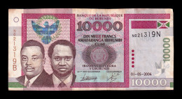 Burundi 10000 Francs 2006 Pick 43b Bc/Mbc F/Vf - Burundi