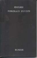 ART   ENGLISH  PORCELAIN  FIGURES   1744 - 1848      By WILLIAM  RUSCOE  (1947). - Royal Albert