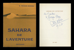 Roger Frison-Roche (1906-1999) - Sahara De L'aventure - Envoi / Dédicace - 1987 - Escritores