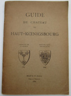 LIVRET GUIDE 1922 DU CHATEAU FORT DU HAUT-KŒNIGSBOURG ALSACE BAS-RHIN ORSCHWILLER  GUILLAUME II - Alsace