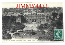 CPA - LE HAVRE - L' Hôtel De Ville Et Le Jardin Public ( Le Kiosque ) N° 75 - L L - Square Saint-Roch