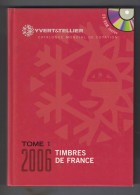 Catalogue Yvert Et Tellier - Tome 1 - France 2006 - Avec CD-ROM Jamais Servi - Frankrijk