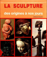 La Sculpture Des Origines à Nos Jours De Germain Bazin (1981) - Art