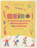 PFIPO : La Petite Fabrique D'illustration Potentielle De Florie Saint-val (2010) - 0-6 Jahre