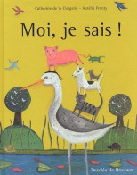 Moi Je Sais ! De Catherine De La Clergerie (2002) - Autres & Non Classés