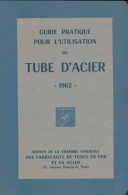 Guide Pratique Pour L'utilisation Du Tube D'acier 1962 De Collectif (1962) - Art