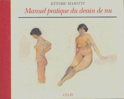 Manuel Pratique Du Dessin De Nu De Ettore Maiotti (1992) - Art