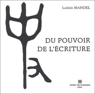 Du Pouvoir De L'écriture De Ladislas Mandel (2004) - Art