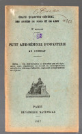 Petit Aide-mémoire D'infanterie Au Combat  1917 (PPP43505) - Français