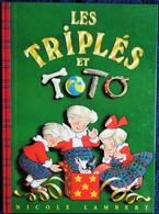 Nicole Lambert - LES TRIPLÉS ET TOTO - Hachette Jeunesse - ( 1998 ) - Grand Format . - Hachette