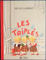 Nicole Lambert - LES TRIPLÉS - 1 - Hachette Jeunesse - ( 1989 ) - Grand Format . - Hachette